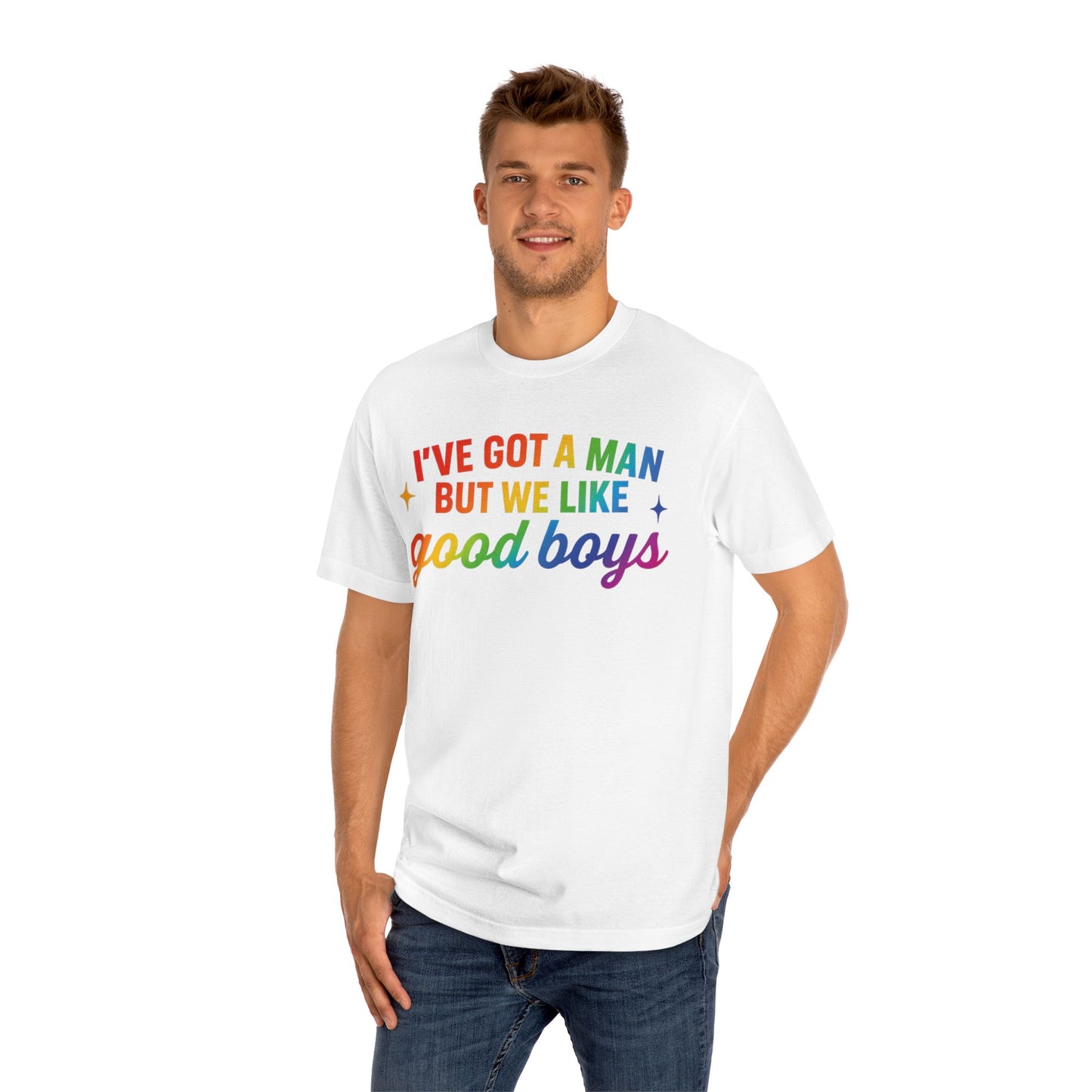 Prideful Unisex Tee - 'I've Got a Man but We Like Good Boys' - Fun, Colorful Shirt for LGBTQ+ Celebrations, Casual Wear, Gift Idea