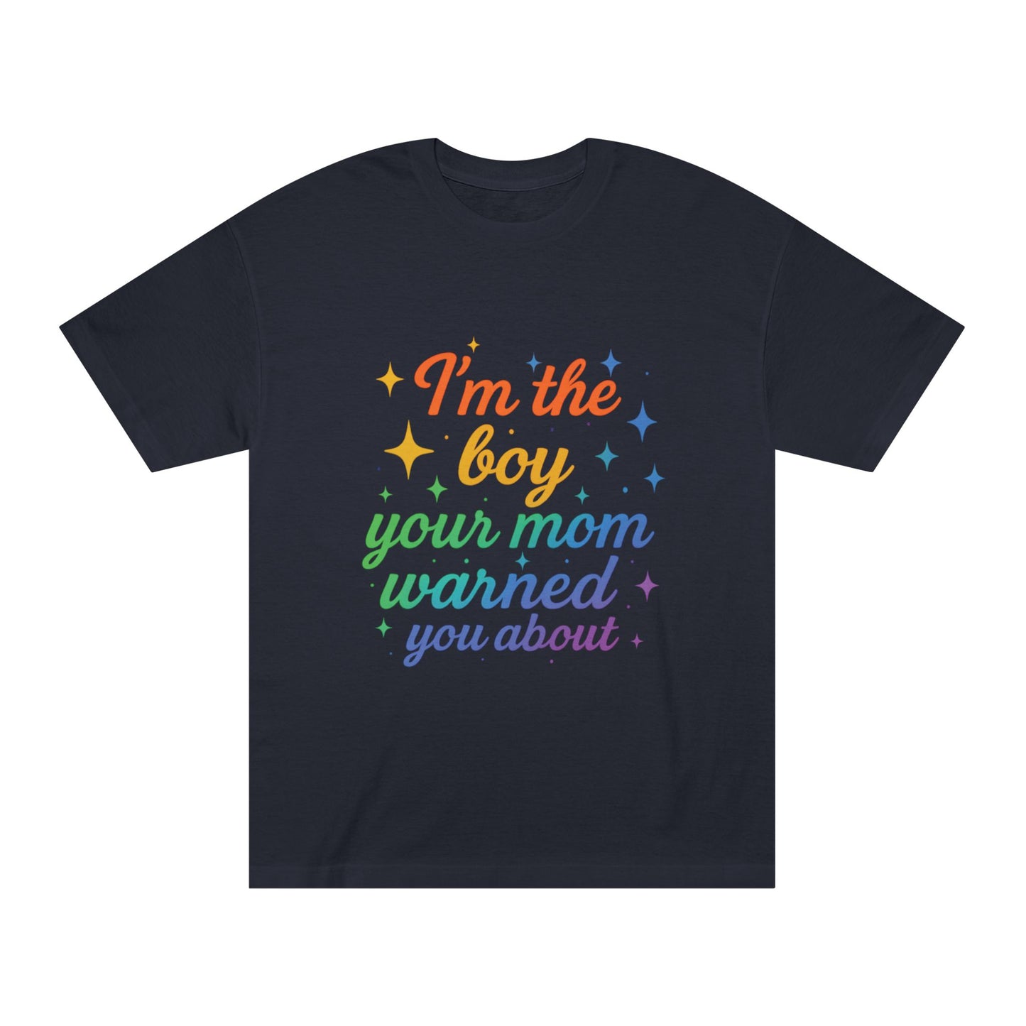 Playful Statement Unisex Tee - "I'm the Boy Your Mom Warned You About" Funny Gift, Casual Wear, Pride Tee, Birthday Gift